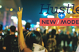 New/Mode + Hustle = Better Advocacy, Engagement & Impact