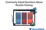 What is Reseller Hosting? 6 Commonly Asked Questions About Reseller Hosting
