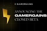 Announcing GamerGains Closed Beta