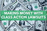 class action lawsuit, make money class action lawsuit, class action settlements no proof of purchase, free money class action