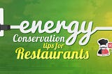 11 Energy Conservation Tips to Transform Your Restaurant!