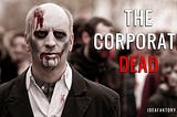 The Corporate Dead at Google & Spotify