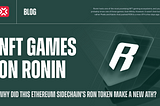NFT games on Ronin: why did this Ethereum sidechain’s RON token make a new ATH?