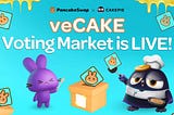 Le Voting Market veCAKE est en Live sur Cakepie