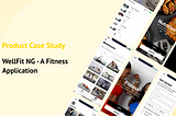WellFit mock-up designed using Figma showing the title ‘Product Case Study: WellFit NG — A Fitness Application’