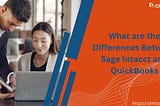 What are the Differences Between Sage Intacct and QuickBooks?