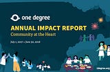One Degree’s Annual Impact Report for 2017–2018