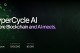 HyperCycle: Where AI, Blockchain and DeFi Meets.