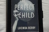 The Perfect Child by Lucinda Berry — a book review