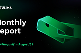 Tusima August Monthly Report