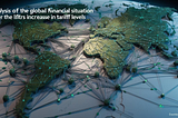 Analysis of the Global Financial Situation After the Increase in Tariff Levels