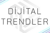 Dijital Trendler — Sayı 23