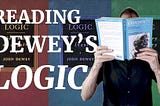 Introduction to the “Reading Dewey’s Logic” Video Series