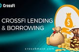 Lending and Borrowing on CrossFi