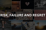 Risk, Failure and Regret
