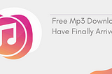 Free Mp3 Downloads Have Finally Arrived — How to Download Free MP3 Music Unlimited?