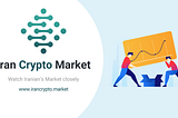 Beyond the Veil: Unveiling Transparency in Iran’s Cryptocurrency Market with Iran Crypto Market