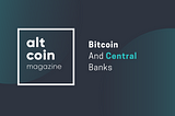 Bitcoin and Central Banks