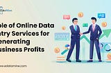 Role of Online Data Entry Services for Generating Business Profits