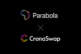 CronaSwap Announces Strategic Partnership with Parabola.fi