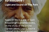 Sant Kirpal Singh on, Who is Competent to Initiate? Light and Sound on The Path