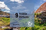 The Nine Noble Virtues of Life; Episode 6