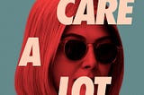 I Care A Lot(2021)- Review