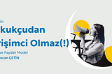 Hukukçudan Girişimci Olmaz