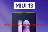 MIUI 13- https://www.bestofferstv.com/