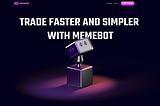 Trade Faster and Simpler with Kyoko’s MEMEbot