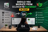 Should You Migrate From Selenium to Playwright in 2026?
