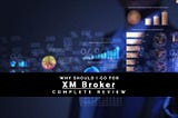 Things you must need to Know about XM Broker
