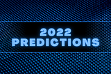 2022 Predictions, graded