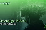 Greengage, Eldora and the Metaverse