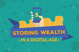 Storing Wealth In A Digital Age