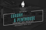 Luxury and Penthouse Reveal