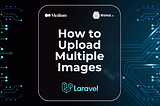 How to Upload Multiple Images in Laravel 10