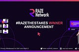 Winner Announcement on #RAZEtheStakes Campaign