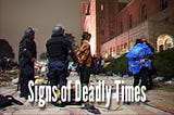 SIGNS OF DEADLY TIMES