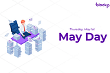 May Day 2025, also known as Labour Day: Blockpay Operations Schedule