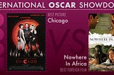 The 2003 International Oscar Showdown features Chicago versus Nowhere In Africa