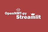 How to run OpenNMT-py pre-trained models on web using Streamlit?