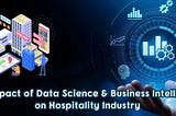Data Science & BI in Hospitality-Industry Impact