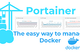 Portainer — The easy way to manage Docker