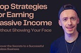 Top New Strategies for Earning Passive Income Without Showing Your Face
