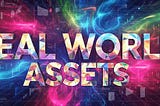 What Are Real-World Assets in Crypto And Why Should You Care?