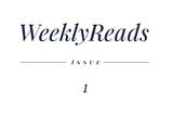 WeeklyReads Issue 1