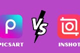 PicsArt vs. InShot