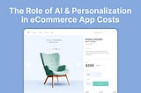 The Role of AI & Personalization in eCommerce App Costs