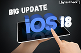 iOS 18: Release Date, Features & More — A Complete Guide — BytesCheck